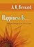 Happiness Is . . .: Simple Steps to a Life of Joy