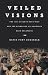Veiled Visions by David Fort Godshalk Veiled Visions by David Fort Godshalk
