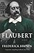 Flaubert: A Life