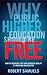 Why Public Higher Education Should Be Free: How to Decrease Cost and Increase Quality at American Universities