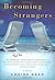 Becoming Strangers