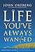 The Life You've Always Wanted Bible Study Participant's Guide: Six Sessions on Spiritual Disciplines for Ordinary People (Groupware)