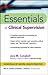 Essentials of Clinical Supervision (Essentials of Mental Health Practice Book 28)