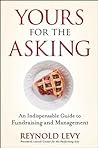 Book cover for Yours for the Asking: An Indispensable Guide to Fundraising and Management