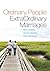 Ordinary People, ExtraOrdinary Marriages by Brian Nystrom
