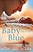 Baby Out Of The Blue: The Greek Tycoon's Pregnant Wife/Forgotten Mistress, Secret Love-Child/The Secret Baby Bargain