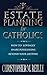 Estate Planning for Catholi...