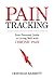 Paintracking: Your Personal guide to Living Well with Chronic Pain