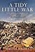 A Tidy Little War: The British Invasion of Egypt 1882