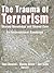 The Trauma of Terrorism: Sharing Knowledge and Shared Care, An International Handbook
