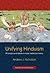 Unifying Hinduism: Philosophy and Identity in Indian Intellectual History (South Asia Across the Disciplines)