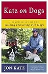 Book cover for Katz on Dogs: A Commonsense Guide to Training and Living with Dogs
