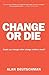 Change or Die by Alan Deutschman