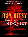 Itsy Bitsy by John Ajvide Lindqvist