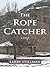The Rope Catcher by Larry Stillman