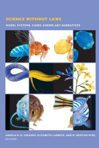 Science without Laws: Model Systems, Cases, Exemplary Narratives (Science and Cultural Theory)