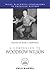 A Companion to Woodrow Wilson (Wiley Blackwell Companions to American History Book 104)