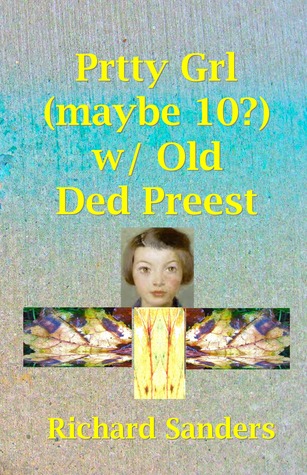 Prtty Grl (Maybe 10?) W/ Old Ded Preest