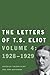 The Letters of T. S. Eliot: Volume 4: 1928-1929 (Letters of T.S. Eliot)
