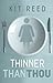 Thinner Than Thou