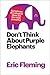 Don't Think About Purple Elephants by Eric Fleming