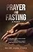 Prayer and Fasting : A Primer