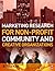 Marketing Research for Non-profit, Community and Creative Organizations