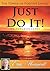 Just Do It!:The Power of Positive Living