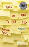Book cover for Then We Came to the End