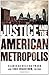 Justice and the American Metropolis (Globalization and Community)