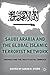 Saudi Arabia and the Global Islamic Terrorist Network: America and the West’s Fatal Embrace