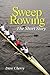Sweep Rowing: The Short Story