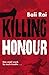 Killing Honour by Bali Rai Killing Honour by Bali Rai