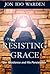 Resisting Grace: Our Avoidance and His Persistence