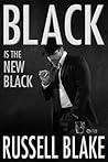 Black Is The New Black by Russell Blake