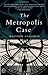 The Metropolis Case: A Novel