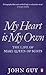 My Heart is My Own: The Life of Mary Queen of Scots