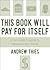 This Book Will Pay for Itself