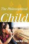 Book cover for The Philosophical Child