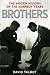 Brothers: The Hidden Histor...
