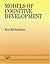 Models Of Cognitive Development