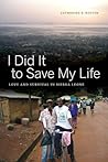 I Did It to Save My Life: Love and Survival in Sierra Leone