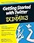 Getting Started with Twitter For Dummies