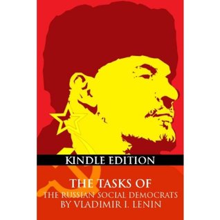 The Tasks of the Russian Social Democrats (Kindle Edition)