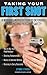 Taking Your First Shot: A Woman's Introduction to Defensive Shooting and Personal Safety