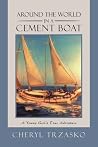 Around the World in a Cement Boat : A Young Girl's True Adventure Around the World in a Cement Boat : A Young Girl's True Adventure