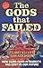 The Gods That Failed: How B...