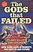 The Gods That Failed: How Blind Faith in Markets Has Cost Us Our Future