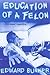 Education of a Felon by Edward Bunker
