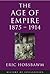 The Age Of Empire 1875-1914 by Eric J. Hobsbawm The Age Of Empire 1875-1914 by Eric J. Hobsbawm